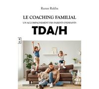 Le coaching familial Un accompagnement des parents d'enfants TDAH - Razan Rakha - Complicites Eds - relié - Guide