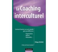 Le coaching interculturel - Comment favoriser un succès durable grâce aux différences - Philippe Rosinski - Dunod - broché - Etude