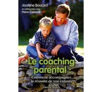 Le coaching parental - Comment accompagner la réussite de vos enfants