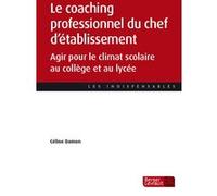 Le coaching professionnel du chef d'établissement Céline Damon (Auteur)