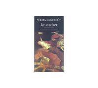 Selma Lagerlöf – Le cocher – Roman – Broché – Traduction Marc de Gouvenain, Lena Grumbach