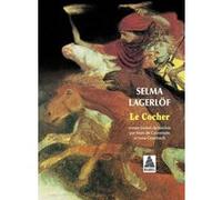 Le Cocher Selma Lagerlöf (Auteur), Marc de Gouvenain (Traduction), Lena Grumbach (Traduction)