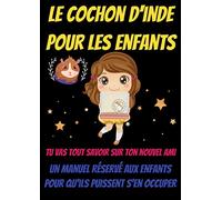 LE COCHON D'INDE POUR LES ENFANTS: livre cochon d'inde-mon cochon d'inde-cochon d'inde alimentation-cochon d'inde accessoire-cochon d'inde friandise