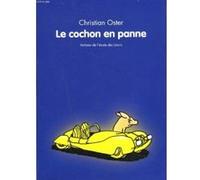 le cochon en panne Christian Oster (Auteur)