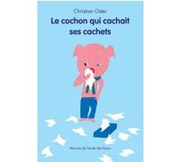 Le cochon qui cachait ses cachets Christian Oster (Auteur), Bruno Gibert (Illustration)