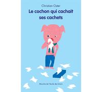 Le cochon qui cachait ses cachets - Christian Oster - Ecole Des Loisirs - broché - Roman cadet dès 6 ans