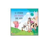 Le cochon qui voulait dire non