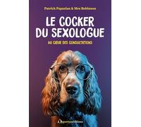 Le cocker du sexologue: Au coeur des consultations