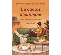 Le cocon d'automne · Carnet bien-être et anti-stress pour femmes: Écriture, coloriage, jeux et tests pour adultes, pour se mettre au chaud sans culpabiliser, quand on ressent tout un peu fort