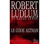 Le code altman - Robert Ludlum - Grasset - broché - Roman