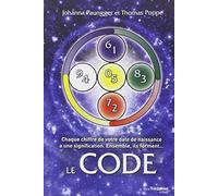 Le Code : Chaque chiffre de votre date de naissance a une signification. Ensemble, ils forment... de Guy Trédaniel (2014) Broché