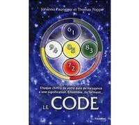 Le CODE - Chaque chiffre de votre date de naissance a une signification Johanna Paungger (Auteur), Thomas Poppe (Auteur), Françoise Fortoul (Traduction)