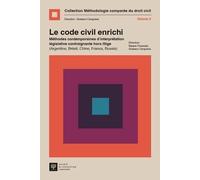 Le code civil enrichi: Méthodes contemporaines d'interprétation législative contraignante hors litige (Argentine, Brésil, Chine, France, Russie)