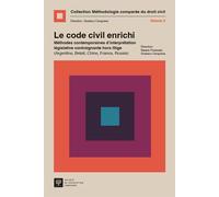 Le code civil enrichi Méthodes contemporaines d'interprétation législative contraignante hors litige (Argentine, Brésil, Chine, France, Russie) - Gustavo Vieira Da Costa Cerqueira - Societe Legislatio