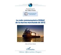 Le code communautaire CEMAC de la marine marchande de 2012 – L'Harmattan