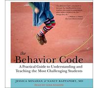 Le Code comportemental : Un Guide Pratique pour Comprendre et enseigner Les élèves Les Plus Difficiles [Import]