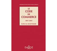 Le Code de commerce 1807-2007 - Livre du bicentenaire