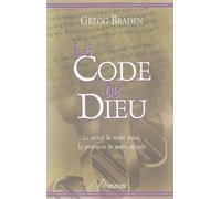 Le Code de Dieu : Le secret de notre passé, la promesse de notre avenir