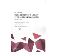 Le code de la démocratie locale et de la décentralisation: Coordonné, codifié et annoté