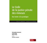 Le Code de la justice pénale des mineurs: Du texte à la pratique
