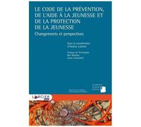 Le Code De La Prévention, De L'aide À La Jeunesse Et De La Protection De La Jeunesse - Changements Et Perspectives