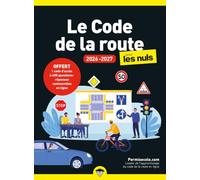 Le Code de la route 2027-2028 pour les Nuls: | code de la route, signalisation, priorités, sécurité routière, permis de conduire