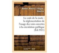 Le Code De La Route : Texte Et Commentaire Du Décret Du 27 Mai 1921