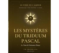 LE CODE DE L'AMOUR: LIVRE III · Les Mystères du Triduum Pessah