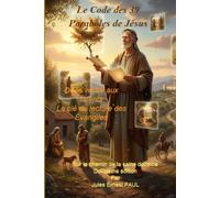 Le Code des 39 Paraboles de Jésus: De la veuve aux talents La clé de lecture des Évangiles