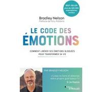 Le Code des émotions Bradley Nelson (Auteur), Sonia Le Berre (Auteur)