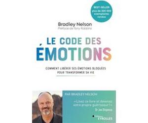 Le Code des émotions Bradley Nelson (Auteur), Sonia Le Berre (Auteur)