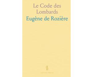 Le Code des Lombards: Naissance, écriture et mise en vigueur du droit lombard à l’époque de Rotharis