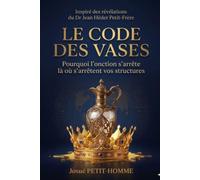 LE CODE DES VASES: Pourquoi l'onction s'arrête là où s'arrêtent vos structures