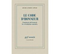 Kwame Anthony Appiah – Le code d'honneur: Comment adviennent les révolutions morales – Broché