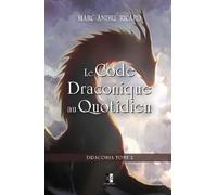 Le Code Draconique au Quotidien: Draconia Tome 2