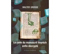 Le code du manuscrit Voynich enfin décrypté - Walter Grosse - Le Mercure Dauphinois - broché - Essai