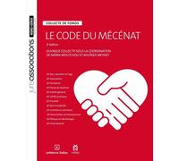 Le code du mécénat. 2e éd. - Collecte de fonds - Wilfried Meynet - Juris Eds - cartonné - Etude