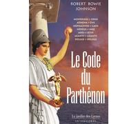 Le code du Parthénon - ROBERT BOWIE JOHNSON - Jardin Des Livres - broché - Essai