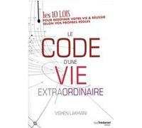 Le code d'une vie extraordinaire Vishen Lakhiani (Auteur), Catherine Vaudrey (Traduction)
