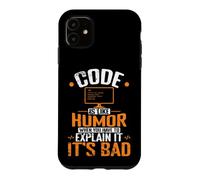 Le Code est comme l'humour, Quand Vous devez l'expliquer, C'est Mauvais Coque pour iPhone 11