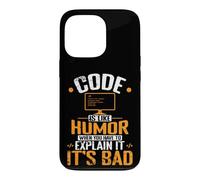 Le Code est comme l'humour, Quand Vous devez l'expliquer, C'est Mauvais Coque pour iPhone 13 Pro