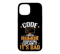 Le Code est comme l'humour, Quand Vous devez l'expliquer, C'est Mauvais Coque pour iPhone 15