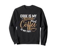 Le Code est Un langage et Le café est Mon Carburant Sweatshirt