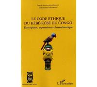 Le Code Éthique Du Kébé-Kébé Du Congo - Description, Expressions Et Herméneutique