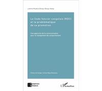 Le Code foncier congolais (RDC) et la problématique de sa promotion Une approche de la communication pour le changement de comportement - Laetitia Muabila Bangu-Bangu Katayi - L'harmattan - broché - E