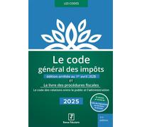Le code général des impôts 2025 - Revue Fiduciaire - Revue Fiduciaire - broché - Etude