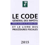 Le code général des impôts et le livre des procédures fiscales: Edition arrêtée au 31 janvier 2015
