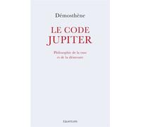 Le code Jupiter Considérations jupitériennes - Démosthène - Des Equateurs Eds - broché - Essai