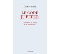 Le code Jupiter - Philosophie de la ruse et de la démesure