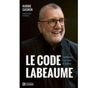 Le Code Labeaume - Confidences D'un Maire De Québec